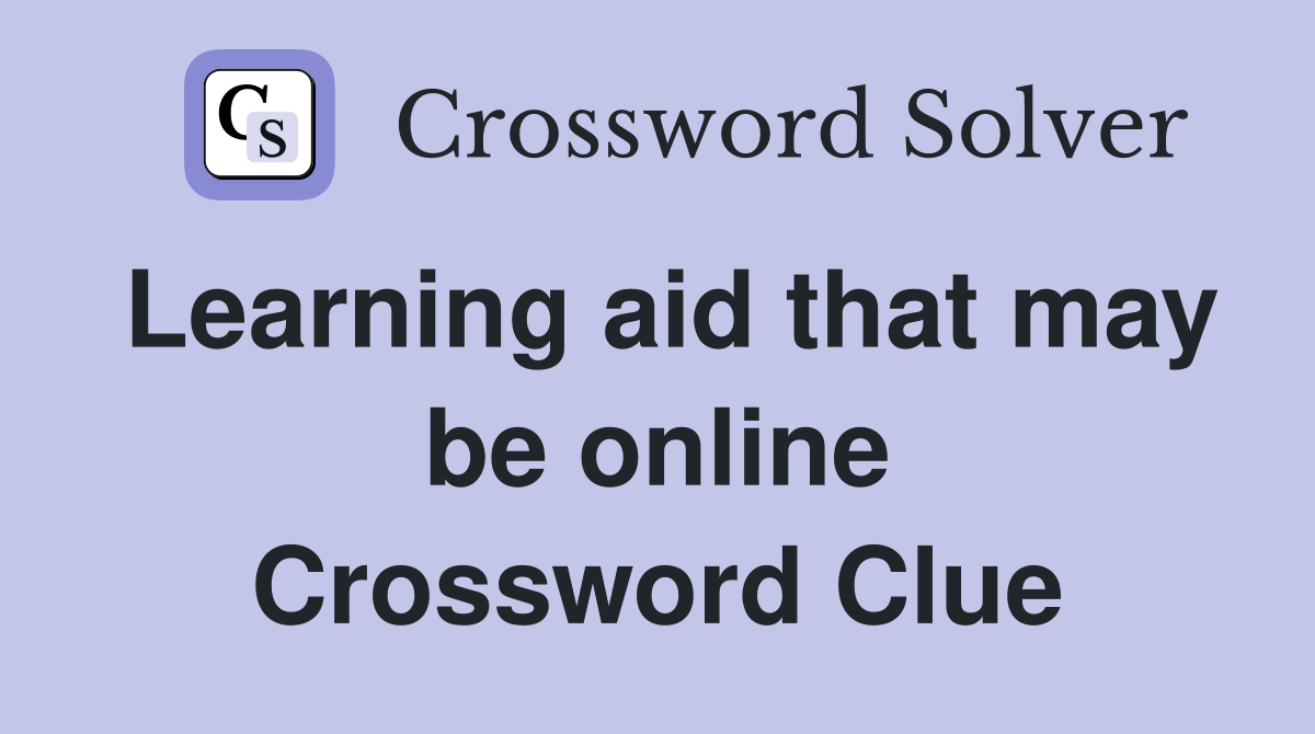 Learning aid that may be online Crossword Clue