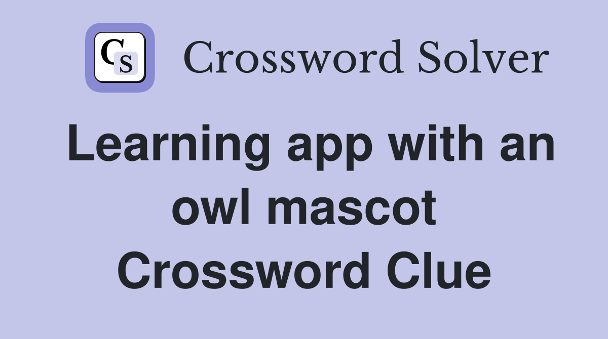 Learning app with an owl mascot Crossword Clue