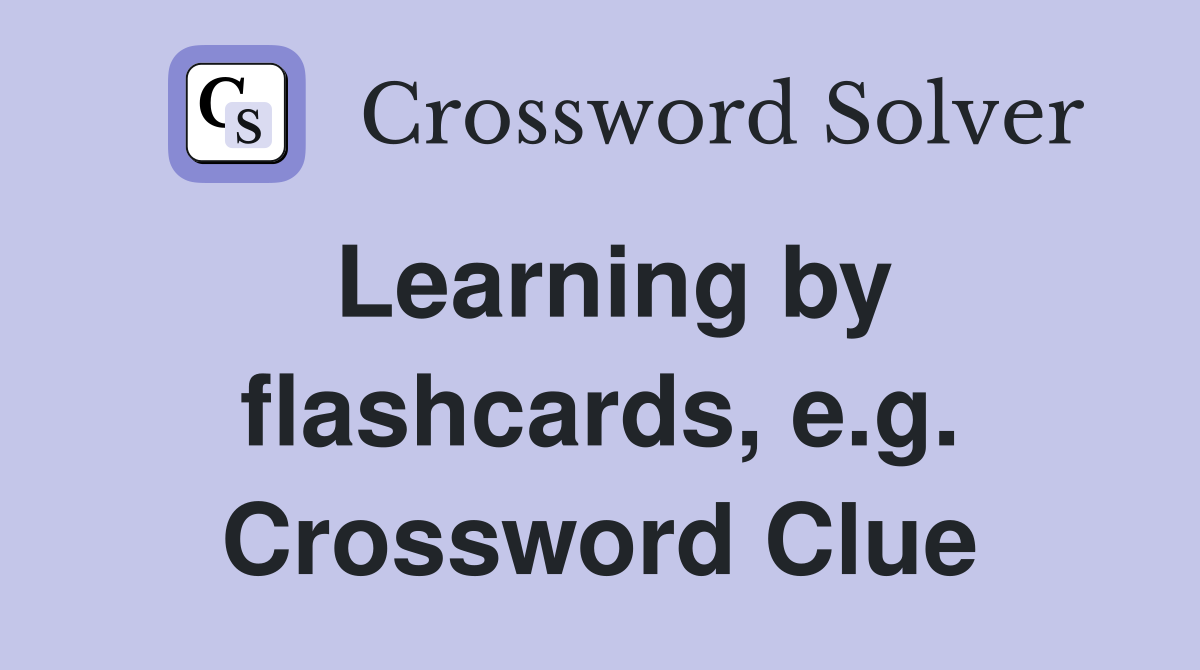 Learning by flashcards, e.g. Crossword Clue