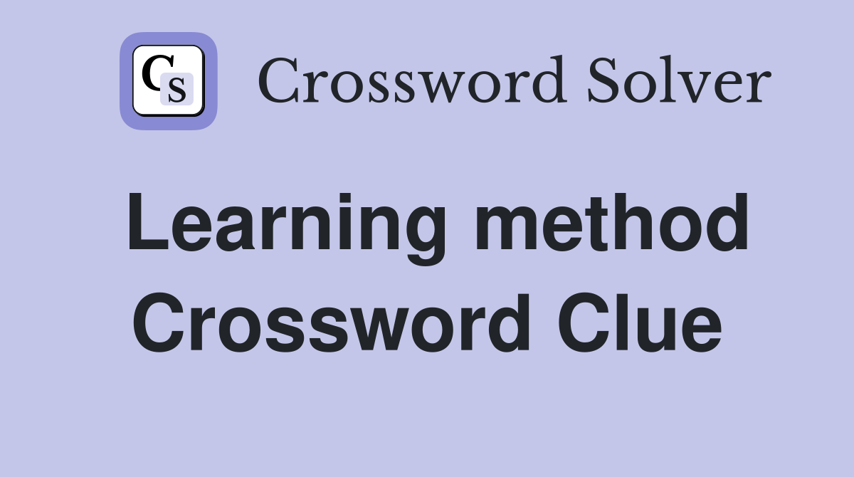 Learning method Crossword Clue