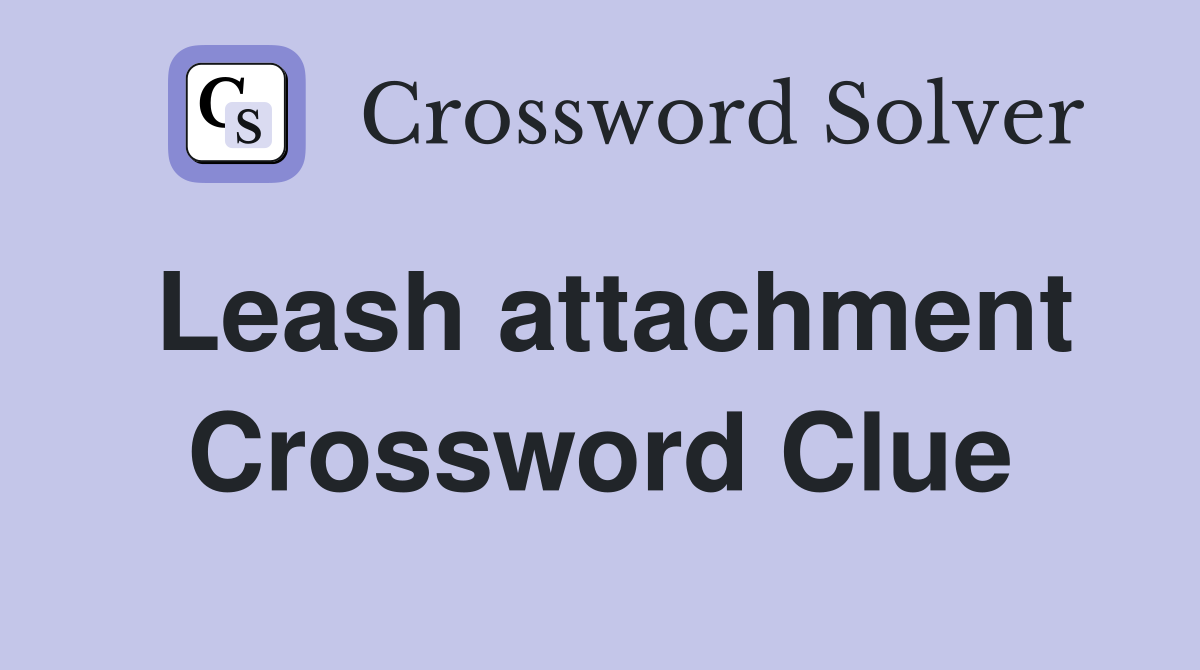 Leash attachment Crossword Clue