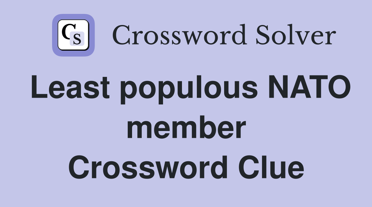 Least populous NATO member Crossword Clue