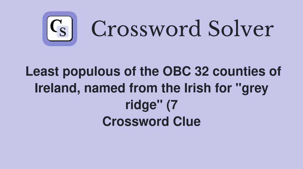 Least populous of the OBC 32 counties of Ireland named from the Irish Least populous of the OBC 32 counties of Ireland named from the Irish