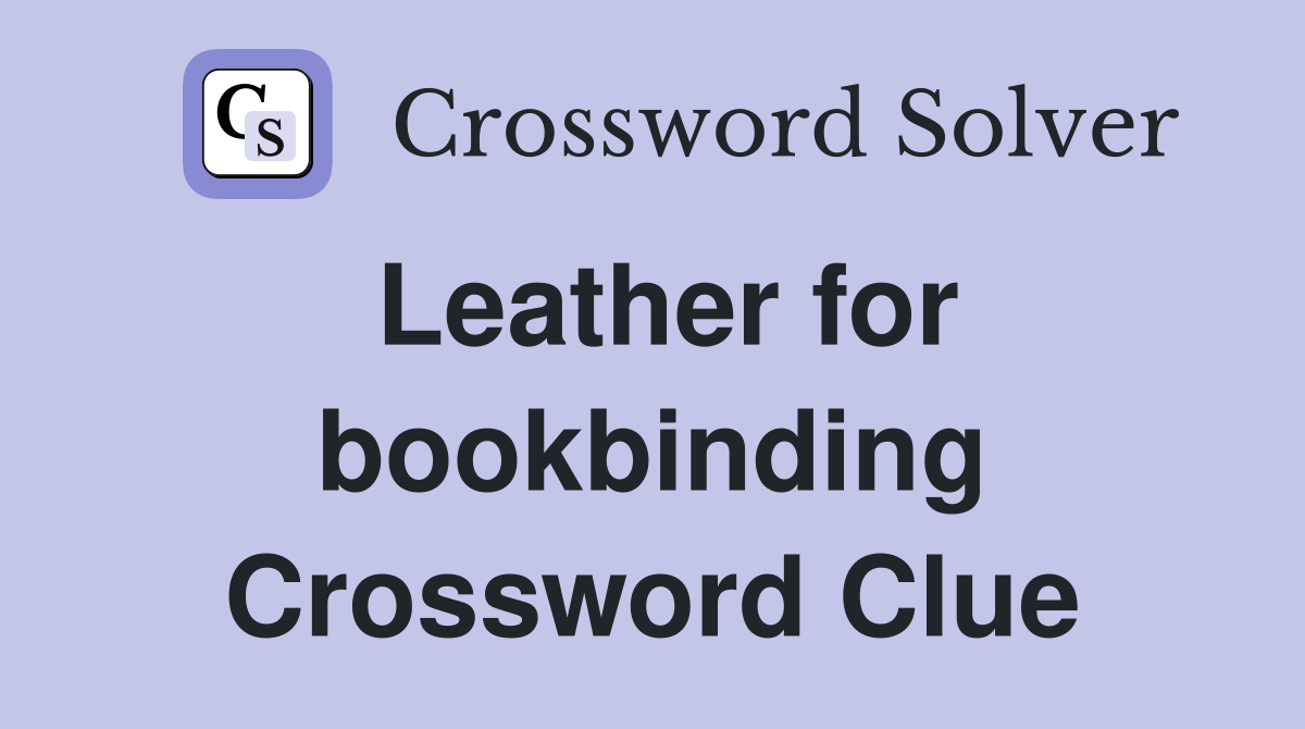 Leather for bookbinding Crossword Clue