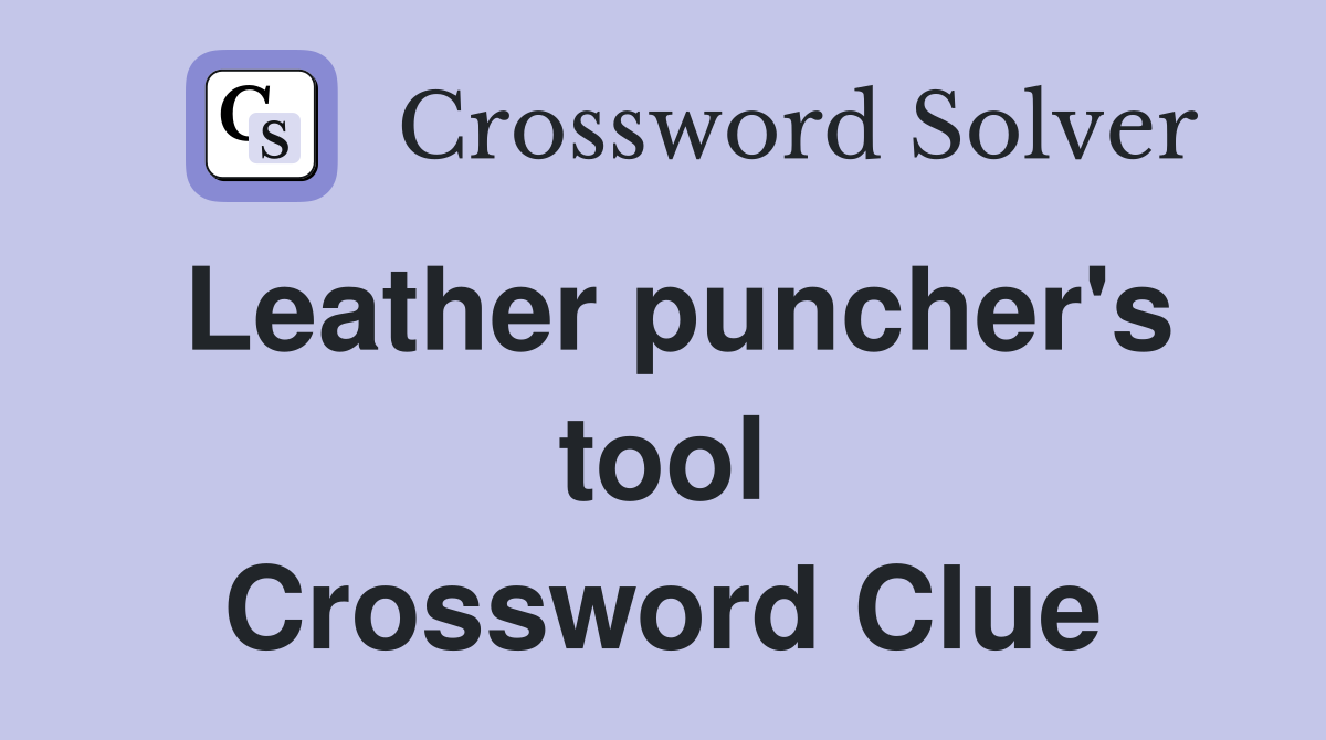 Leather puncher's tool Crossword Clue