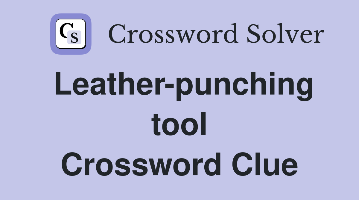 Leather-punching tool Crossword Clue
