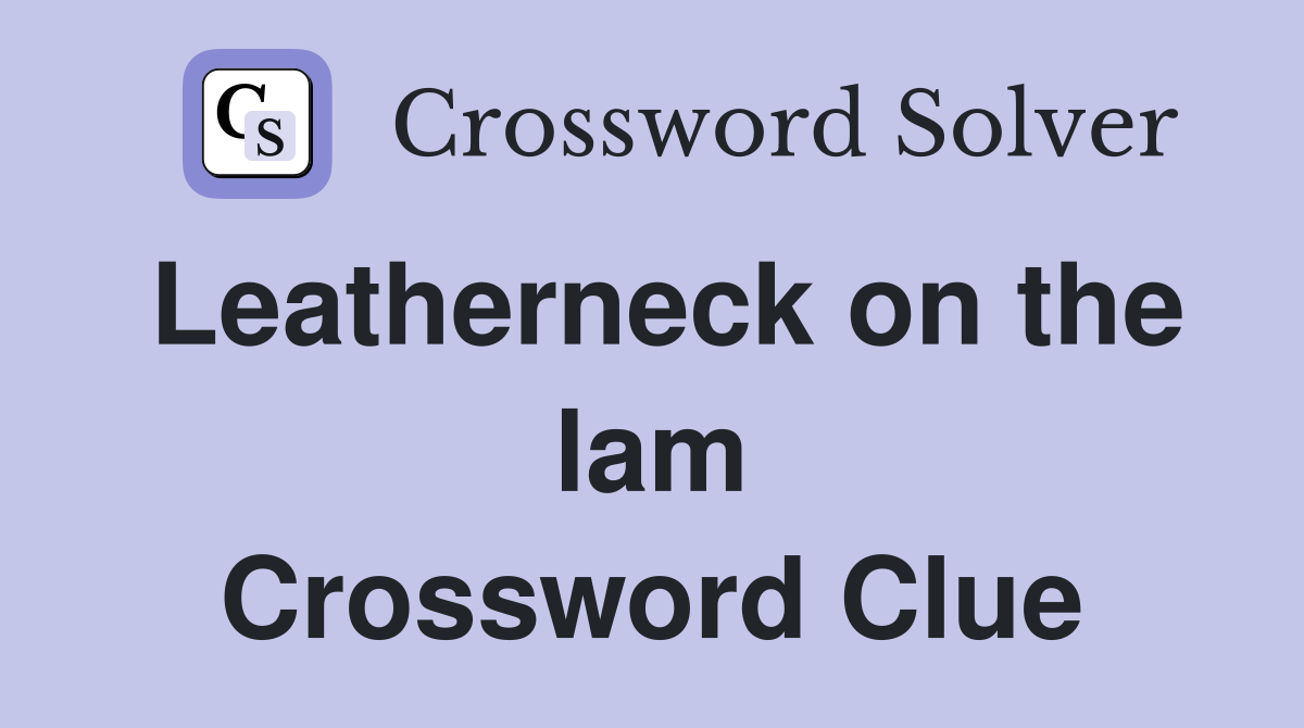 Leatherneck on the lam Crossword Clue