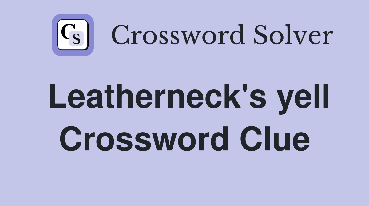 Leatherneck's yell Crossword Clue