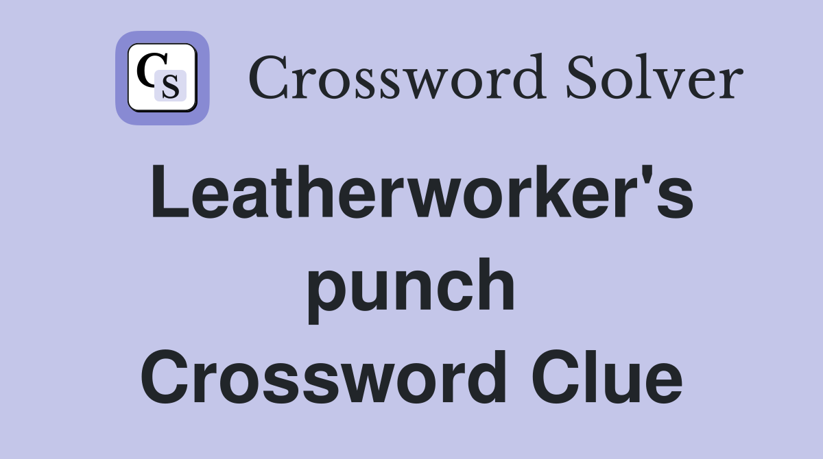 Leatherworker's punch Crossword Clue