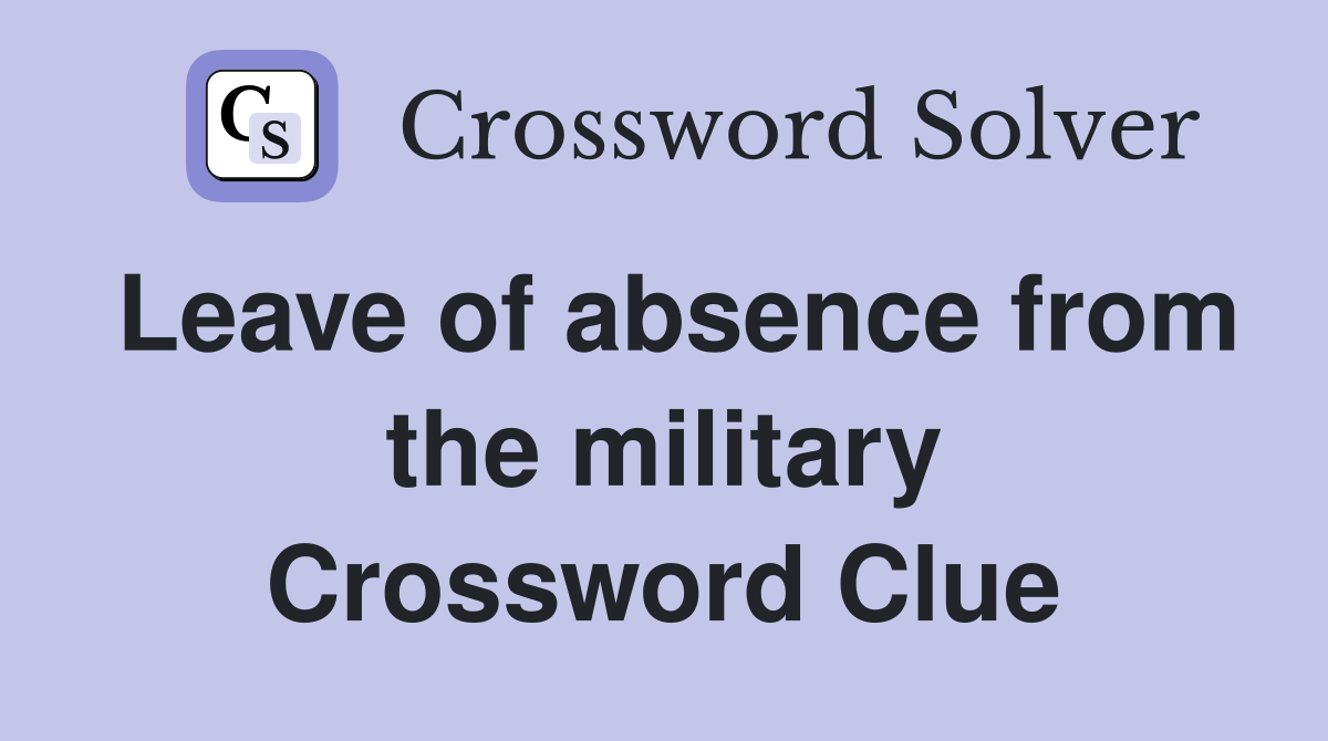 Leave of absence from the military Crossword Clue
