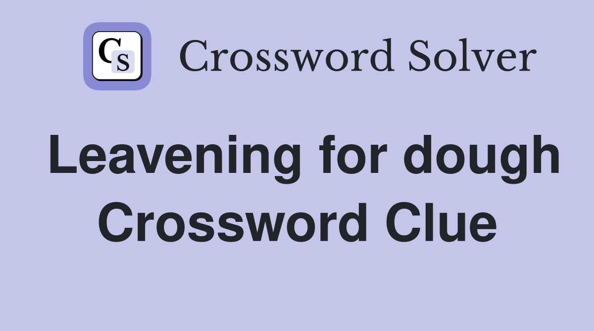 Leavening for dough Crossword Clue