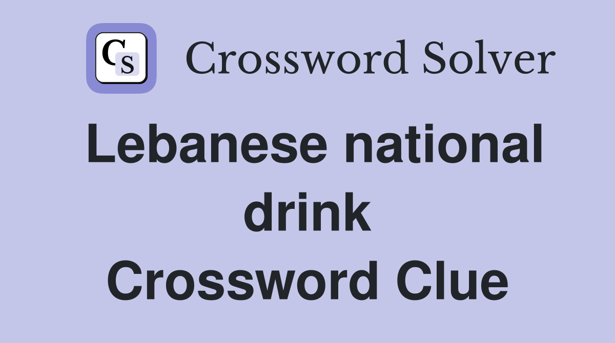 Lebanese national drink Crossword Clue