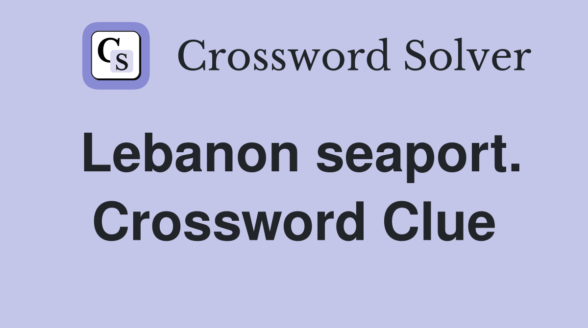 Lebanon seaport. Crossword Clue