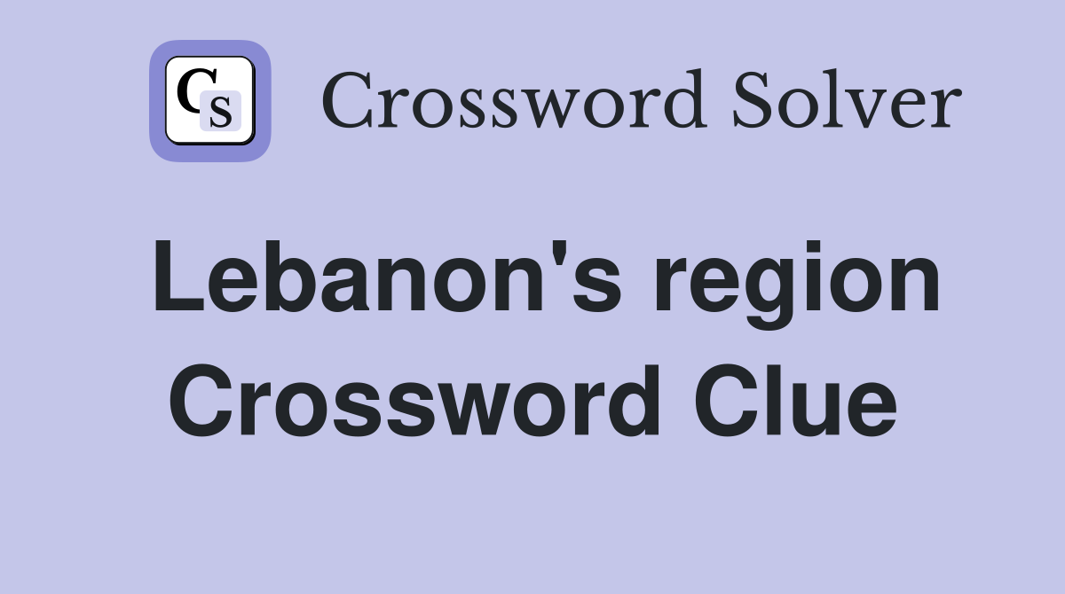 Lebanon's region Crossword Clue