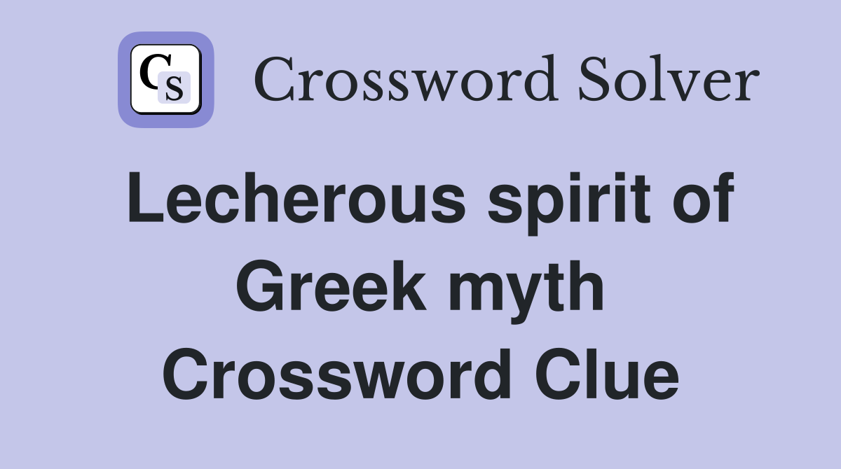 Lecherous spirit of Greek myth Crossword Clue