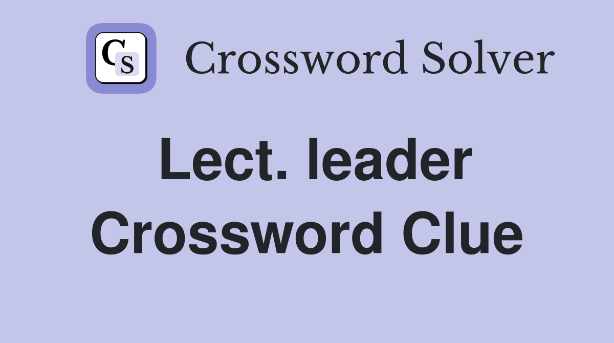 Lect. leader Crossword Clue