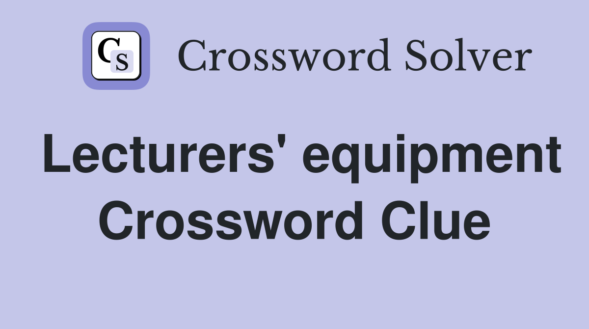 Lecturers' equipment Crossword Clue