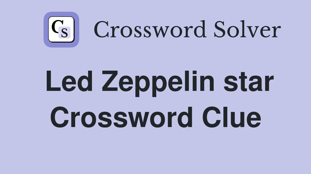 Led Zeppelin star Crossword Clue