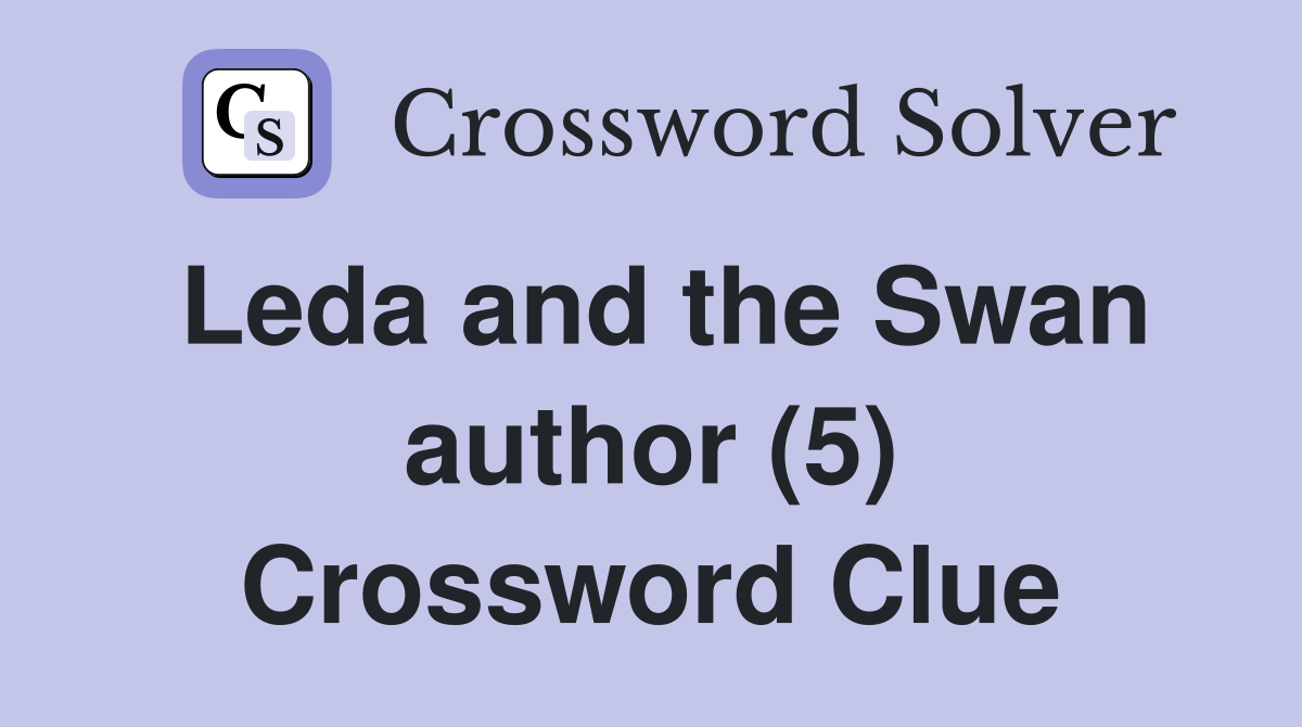 Leda and the Swan author (5) Crossword Clue