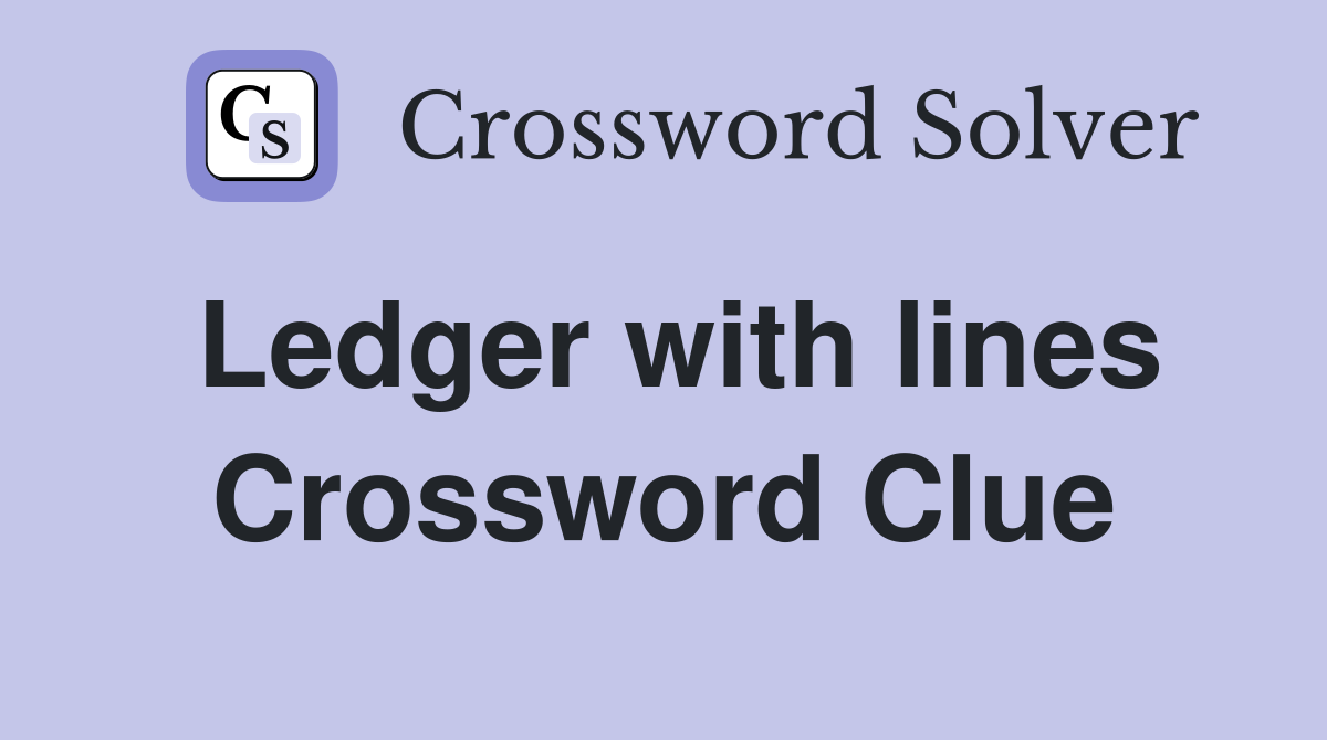 Ledger with lines Crossword Clue
