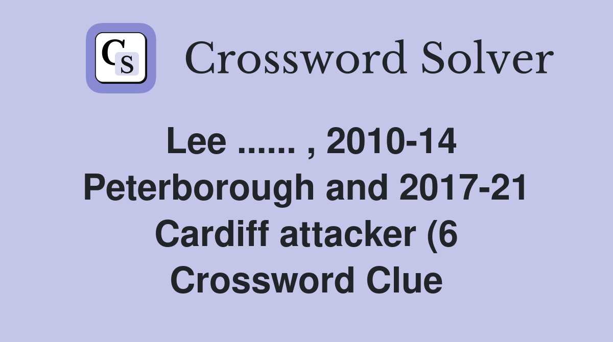 Lee 2010 14 Peterborough and 2017 21 Cardiff attacker (6 Lee 2010 14 Peterborough and 2017 21 Cardiff attacker (6