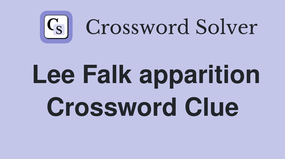 Lee Falk apparition Crossword Clue