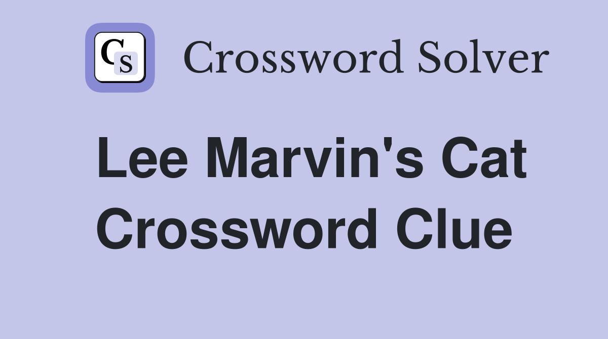 Lee Marvin's Cat Crossword Clue
