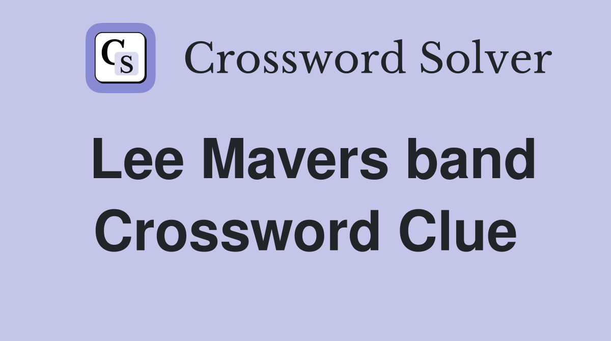 Lee Mavers band Crossword Clue