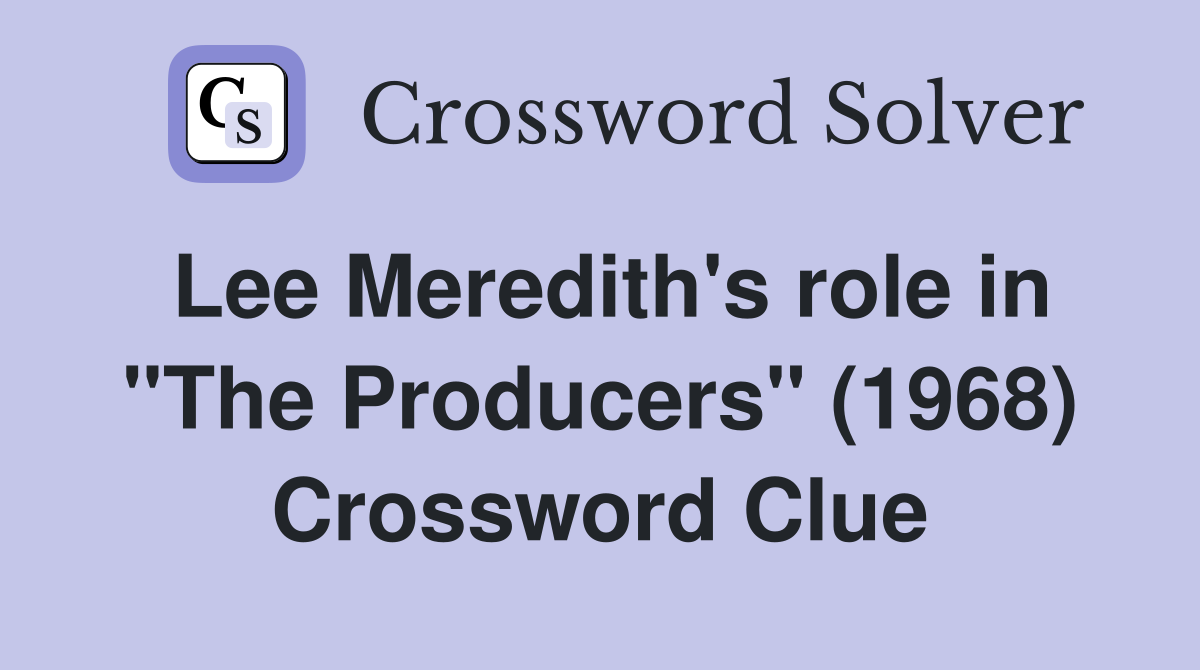Lee Meredith's role in "The Producers" (1968) Crossword Clue