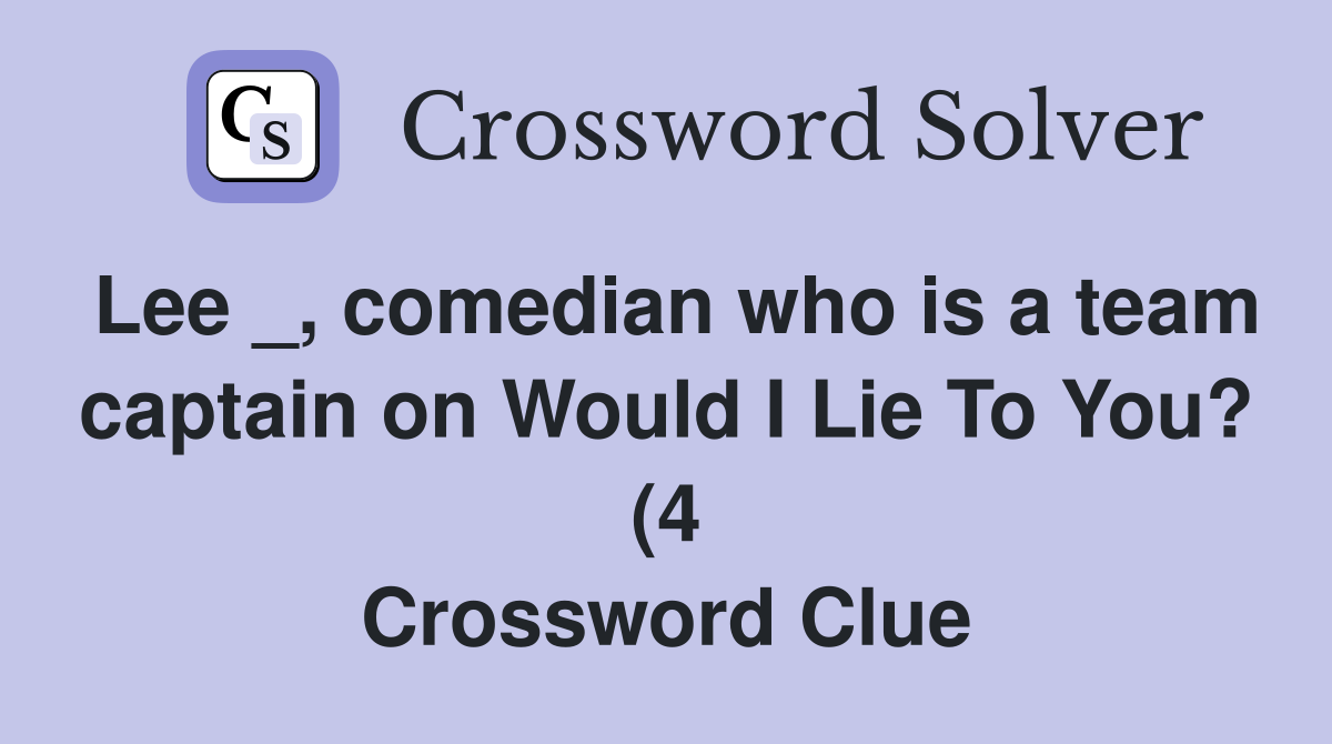 Lee comedian who is a team captain on Would I Lie To You? (4 Lee comedian who is a team captain on Would I Lie To You? (4
