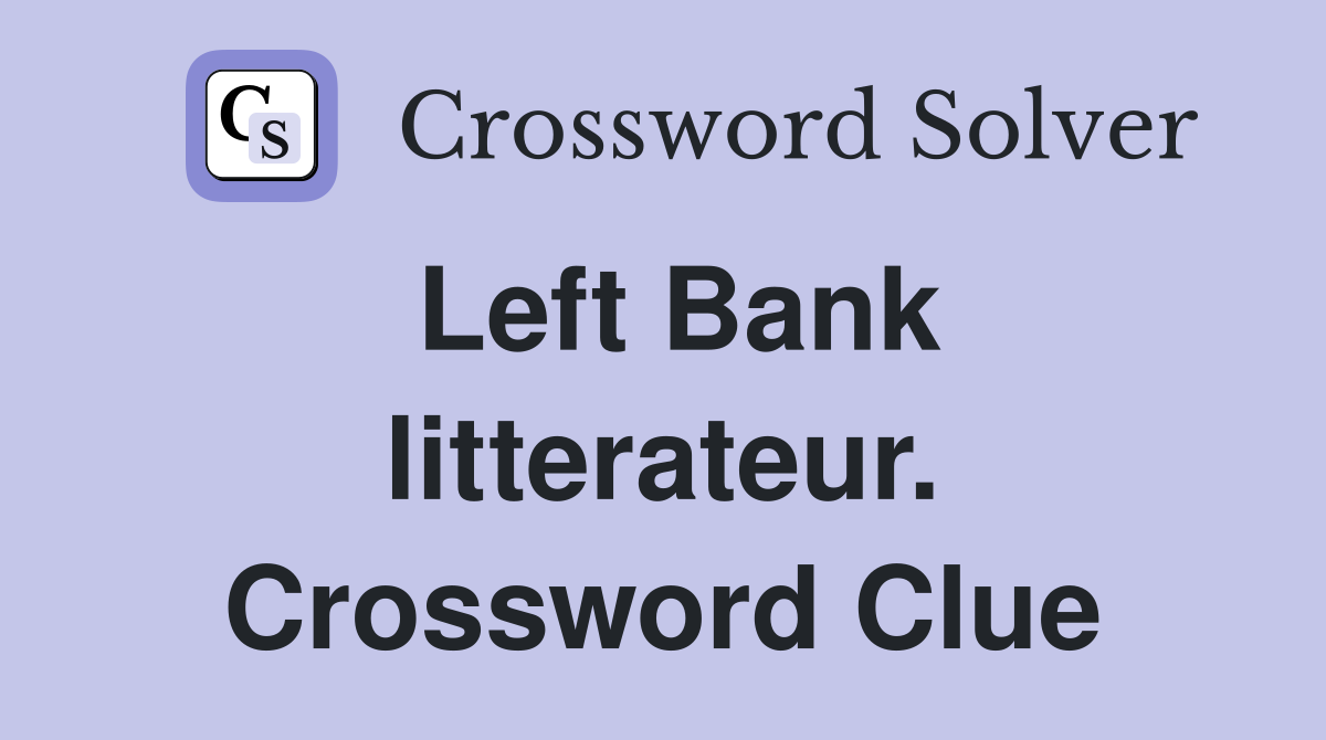 Left Bank litterateur. Crossword Clue