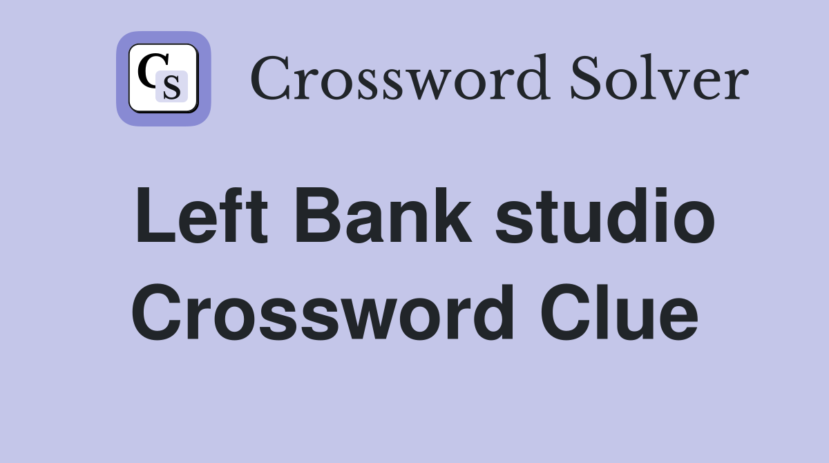 Left Bank studio Crossword Clue