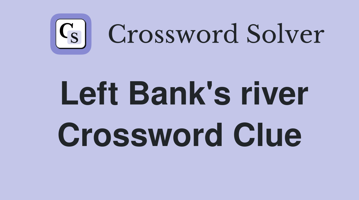 Left Bank's river Crossword Clue