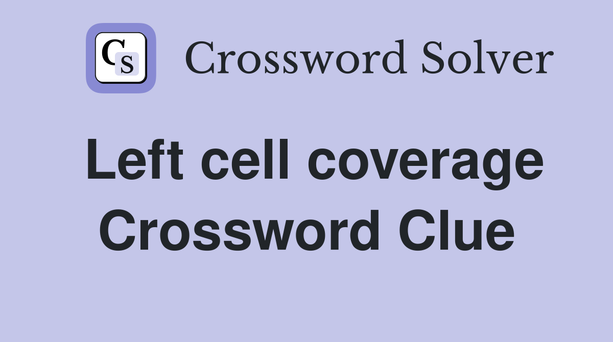 Left cell coverage Crossword Clue