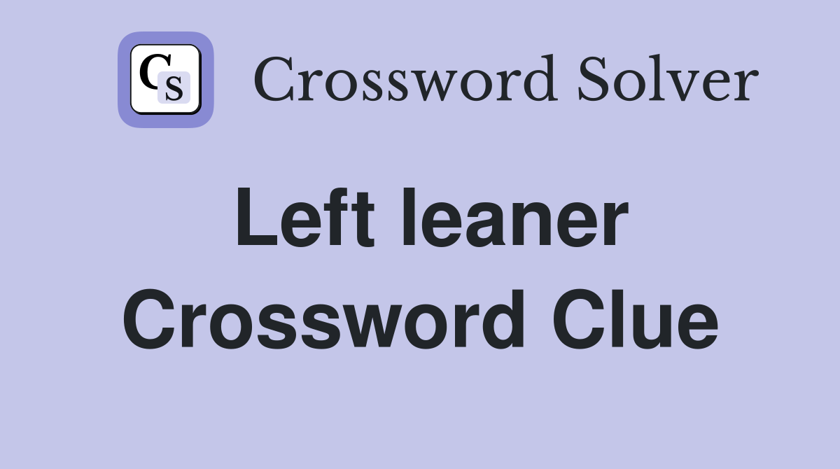 Left leaner Crossword Clue