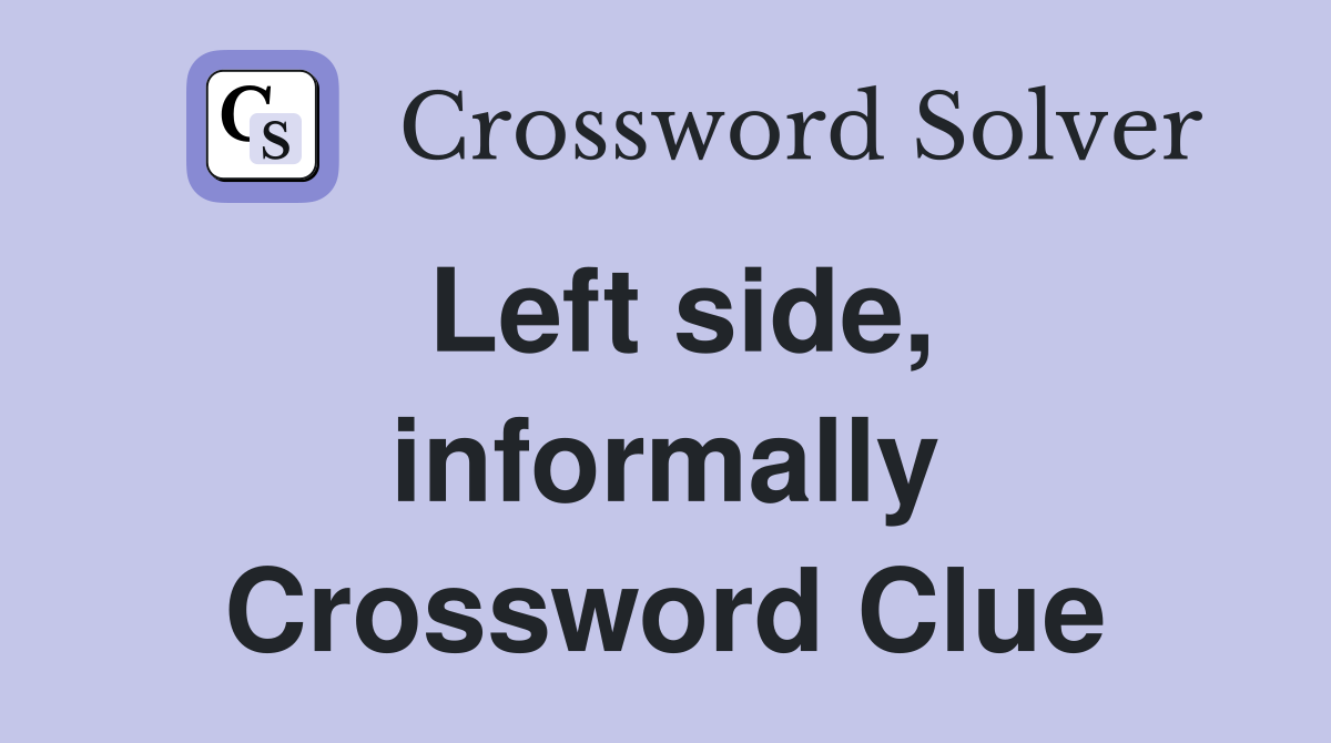 Left side, informally Crossword Clue