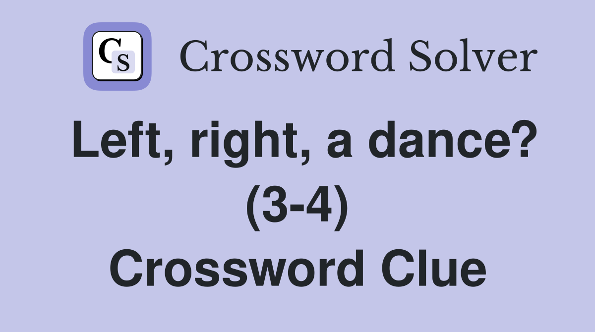 Left, right, a dance? (3-4) Crossword Clue
