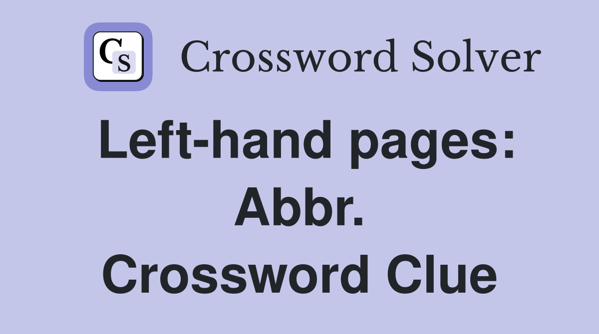 Left-hand pages: Abbr. Crossword Clue