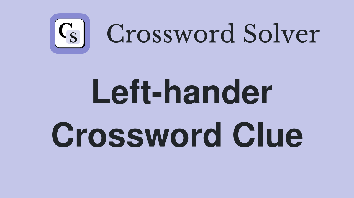 Left-hander Crossword Clue