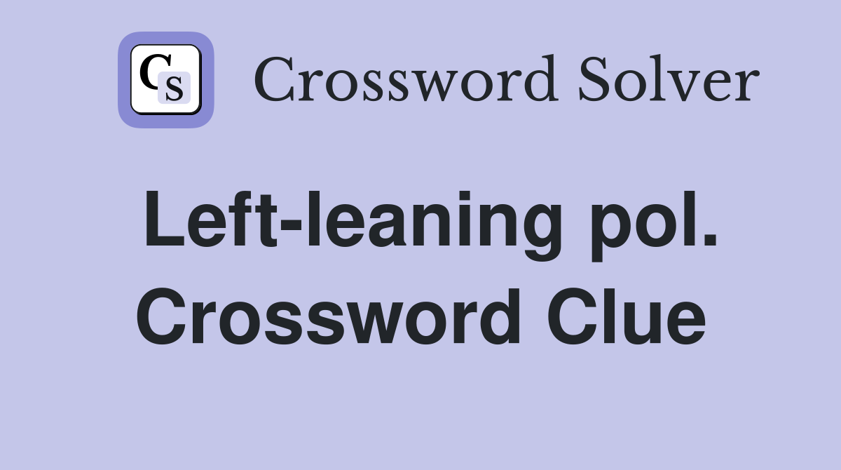 Left-leaning pol. Crossword Clue