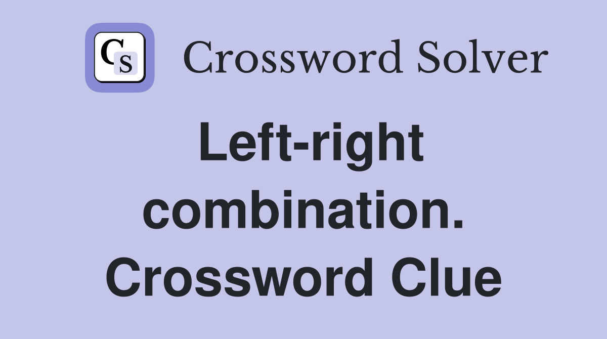 Left-right combination. Crossword Clue