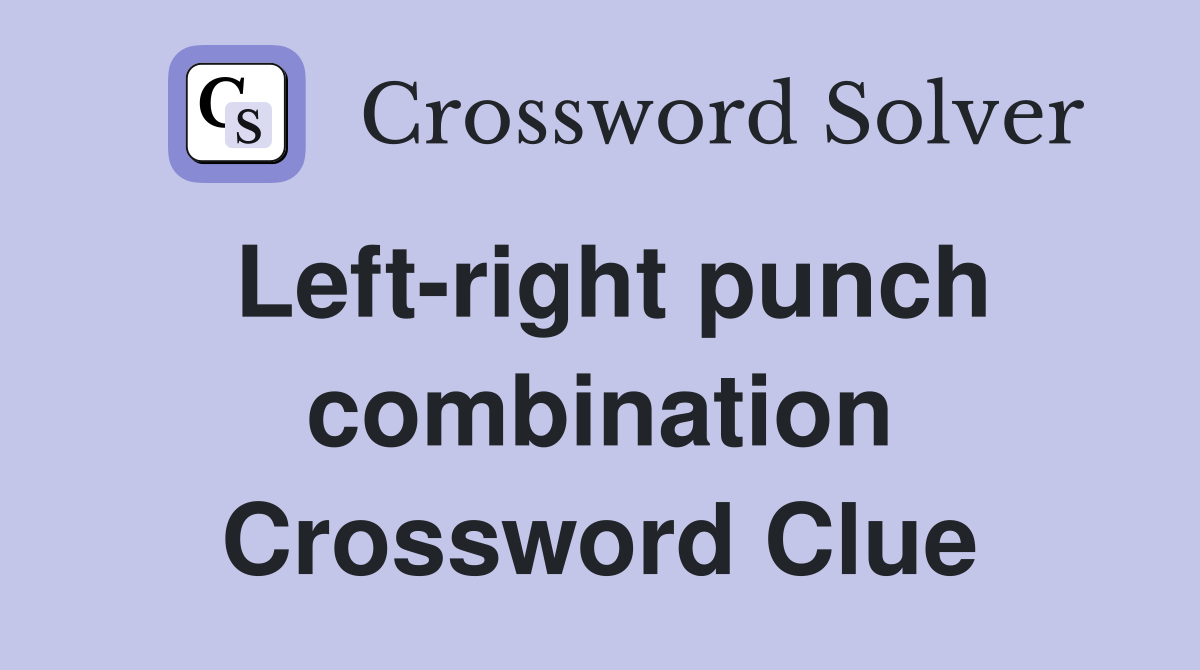 Left-right punch combination Crossword Clue