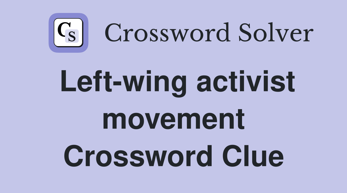 Left-wing activist movement Crossword Clue