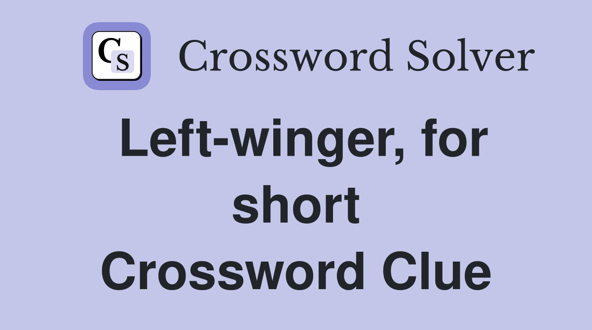 Left-winger, for short Crossword Clue