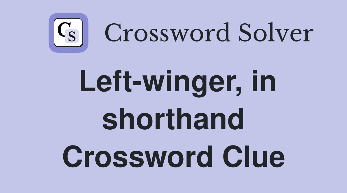 Left-winger, in shorthand Crossword Clue