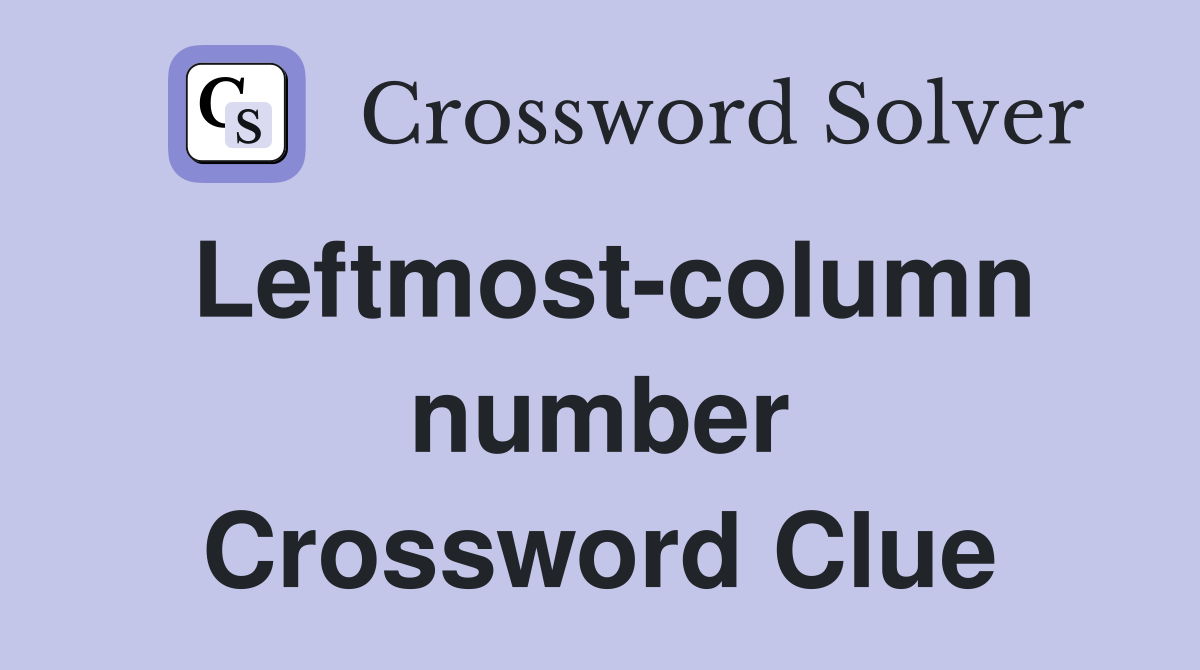 Leftmost-column number Crossword Clue