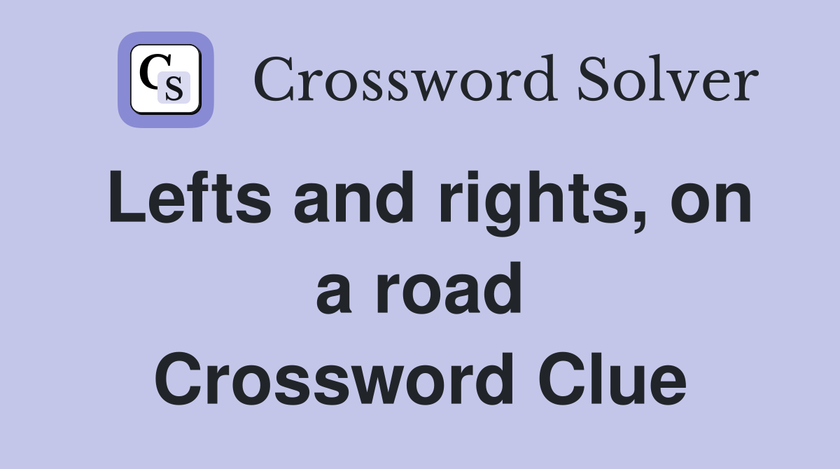 Lefts and rights, on a road Crossword Clue
