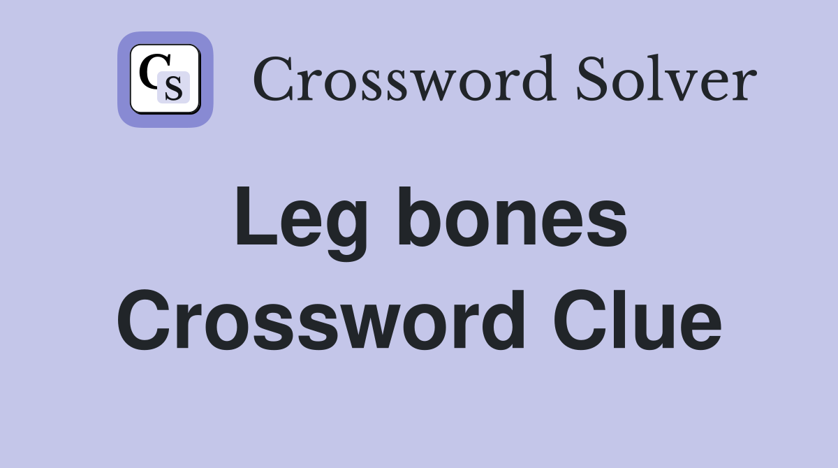 Leg bones Crossword Clue