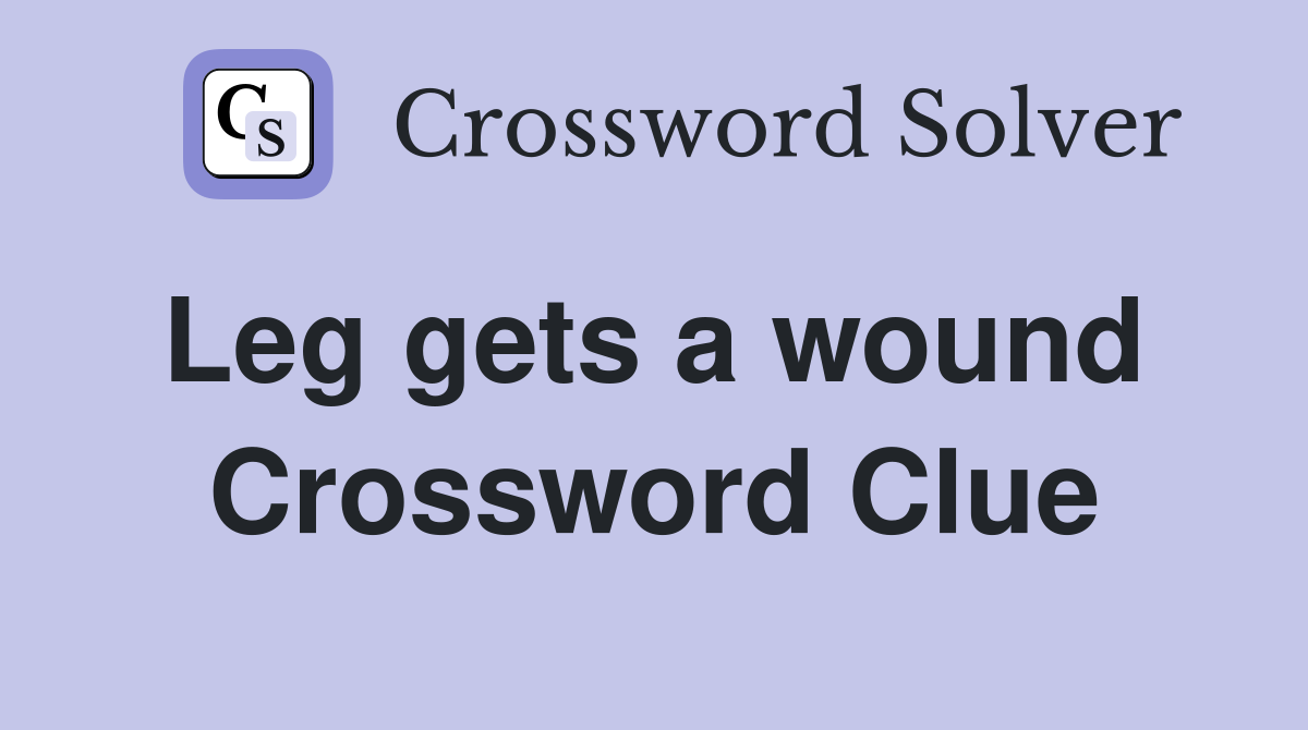 Leg gets a wound  Crossword Clue