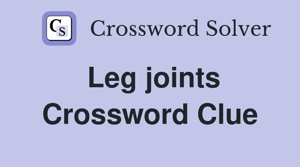 Leg joints Crossword Clue